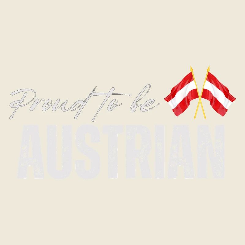 Proud Austrian, I love Austria