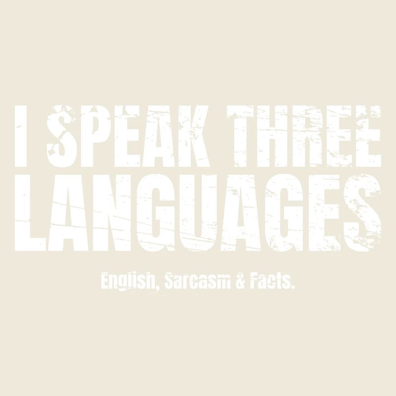 Sarcasm I speak three languages