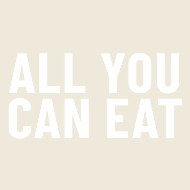 All You Can Eat
