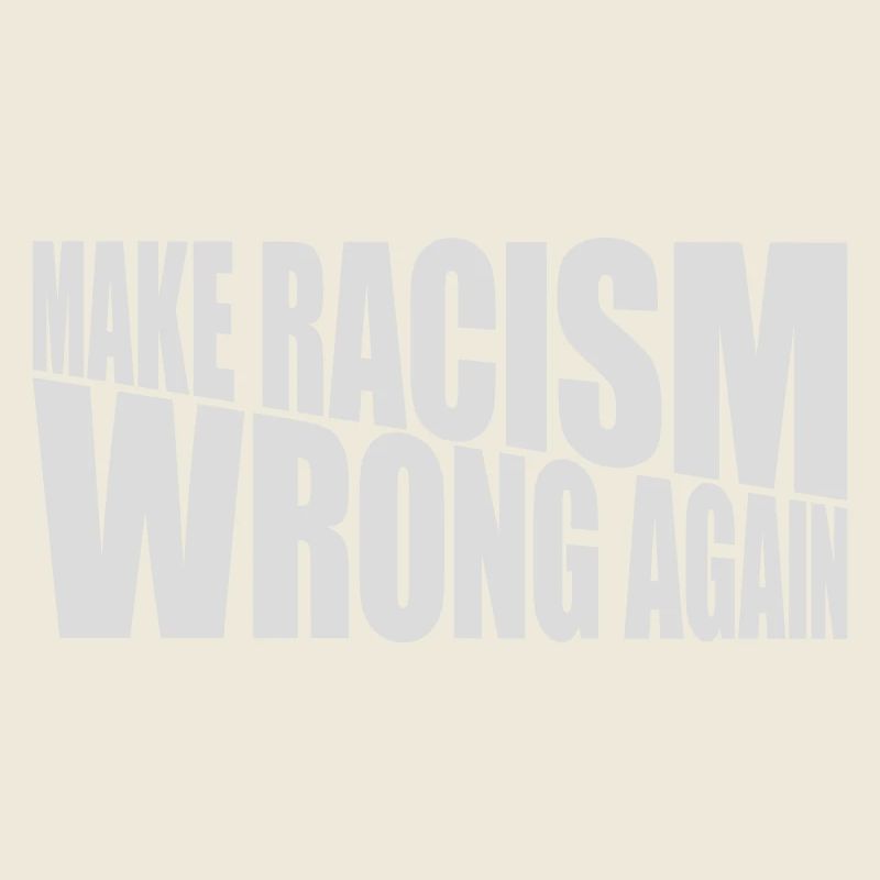 make racism wrong again