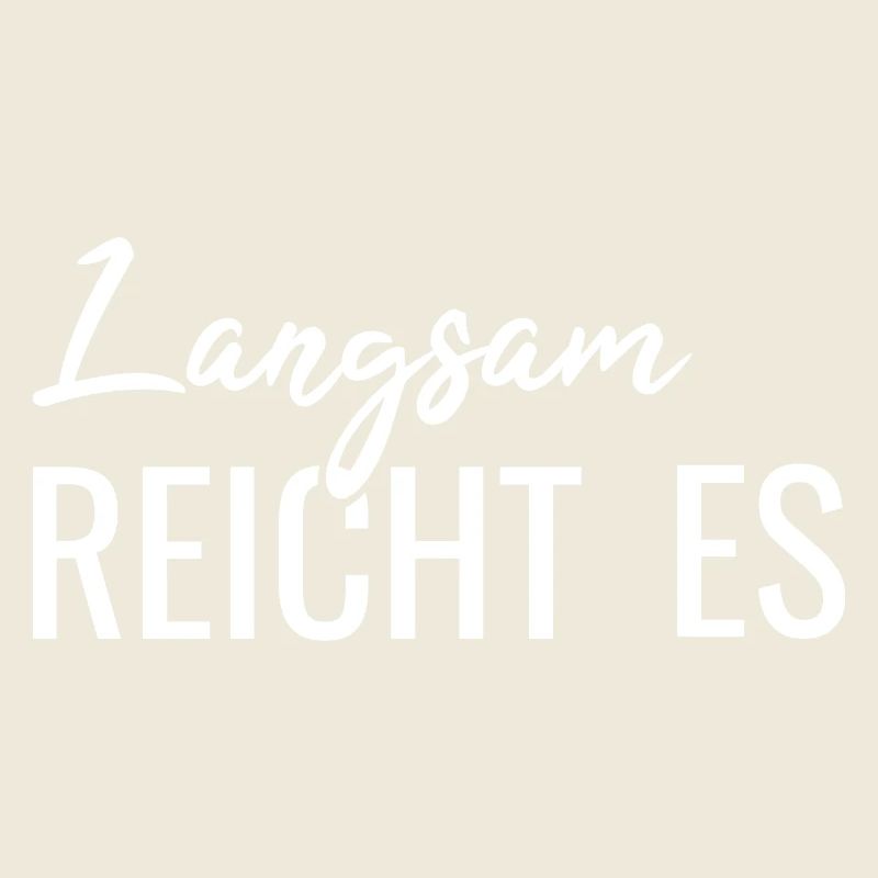 Langsam reicht es