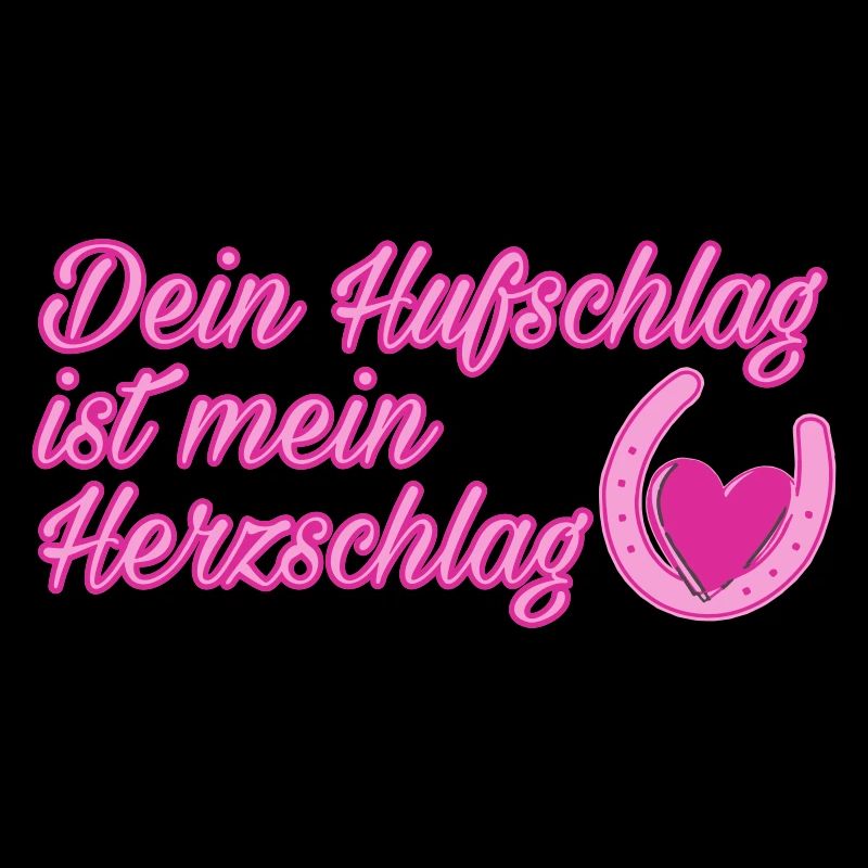 Dein Hufschlag ist mein Herzschlag