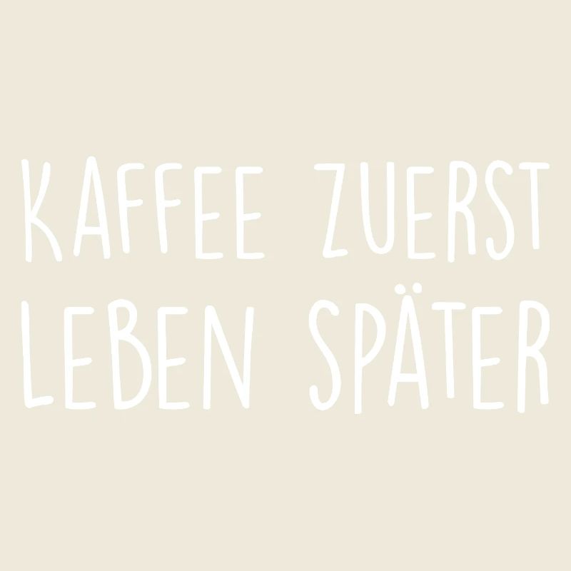 Kaffee zuerst, Leben später