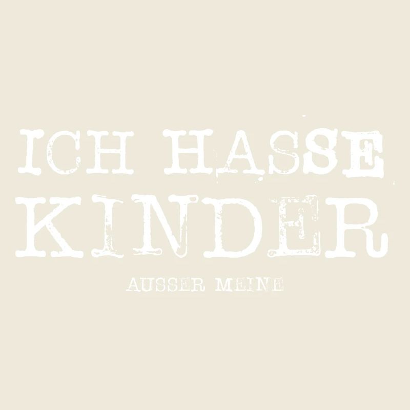 Ich hasse Kinder ausser meine Geschenk