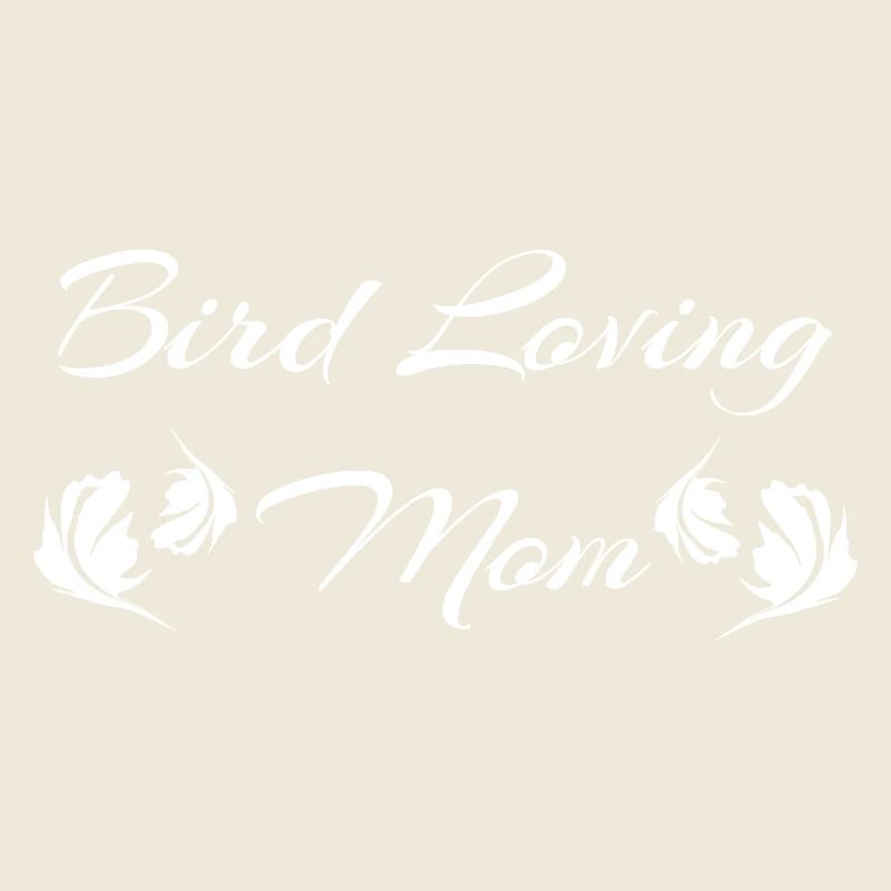 tolle vogelsprüche, Bird loving mom