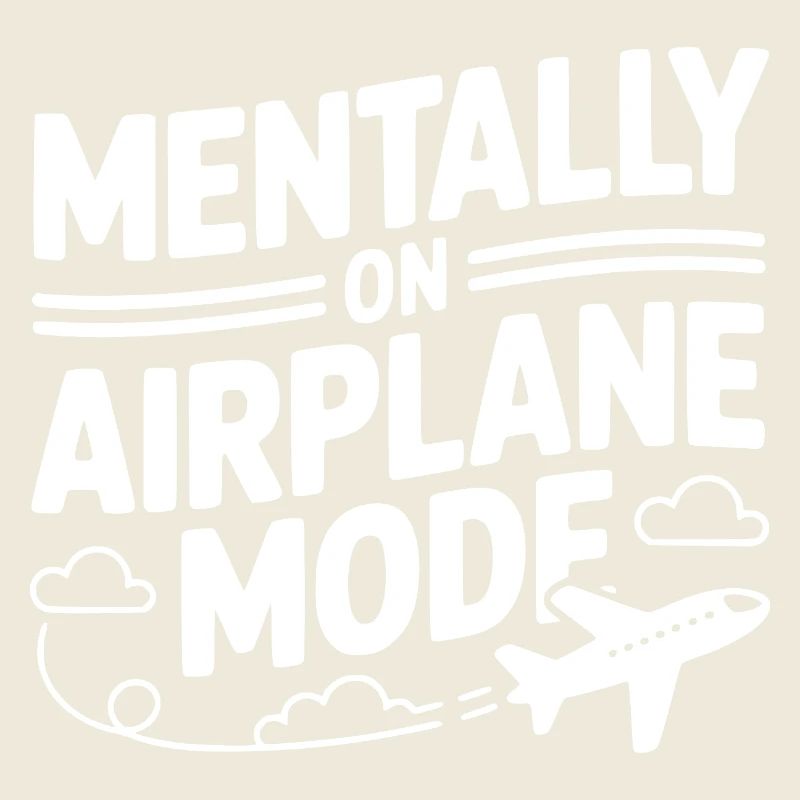 Mentally on Airplane Mode