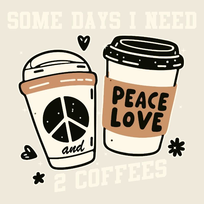 Frieden, Liebe, Kaffee und zwei Kaffees