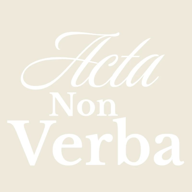 Acta Non Verba – Des actes, pas des paroles