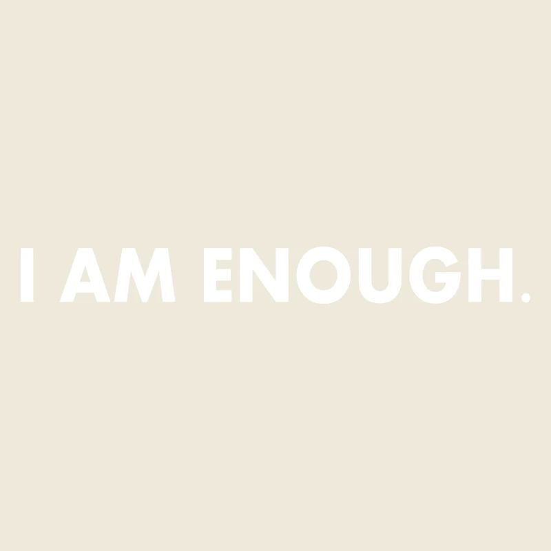I am enough