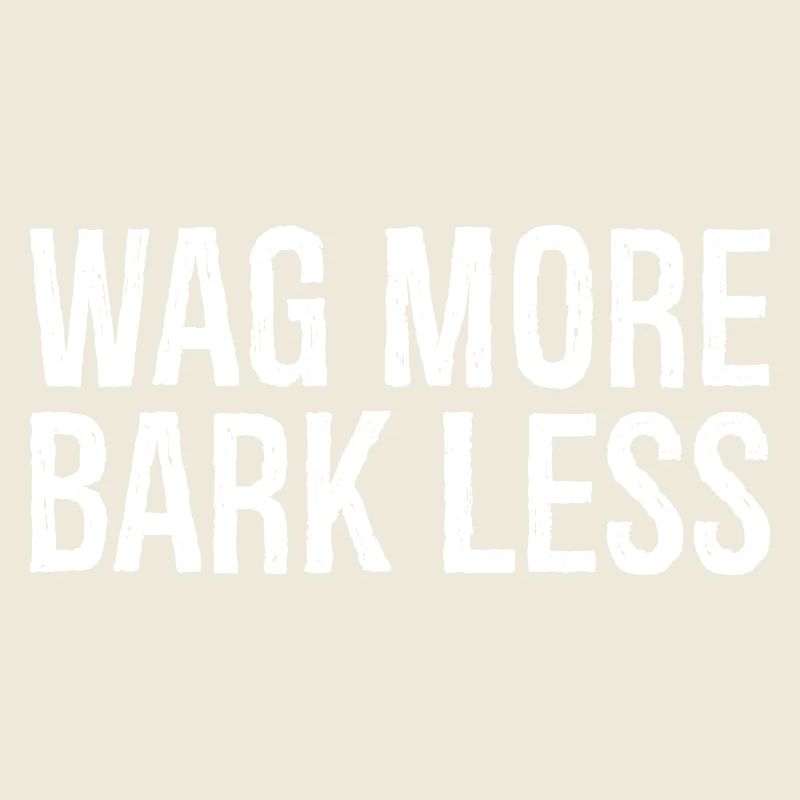 wag more bark less