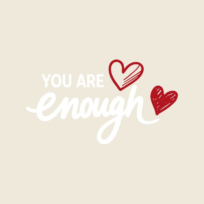 You Are Enough Heart Mindfulness Statement