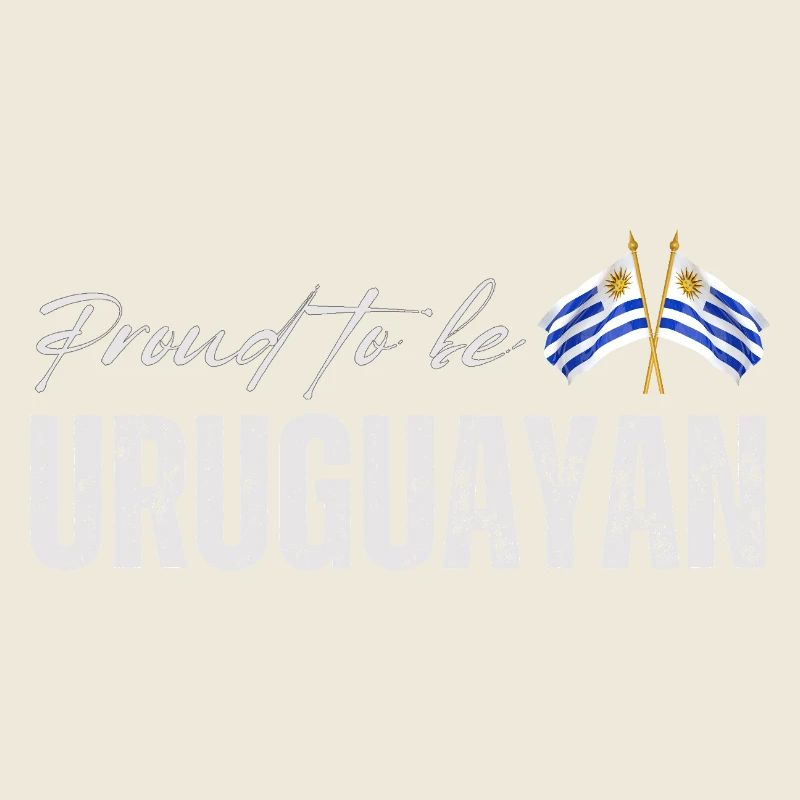 Proud Uruguayan, I love Uruguay