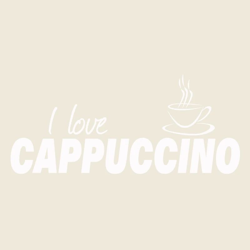 I LOVE CAPPUCCINO