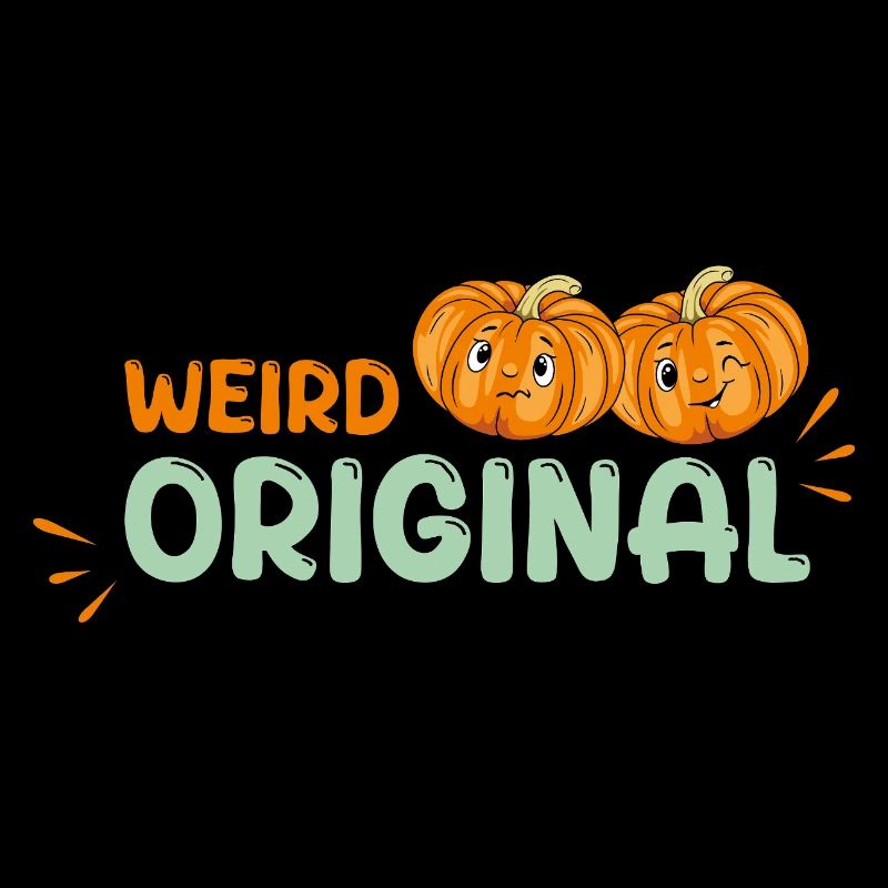 Stay weird. Be original