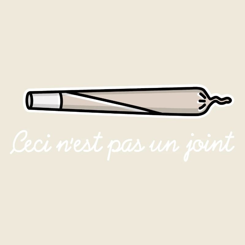 Kiffer Cannabis THC Ceci n'est pas un joint / pipe