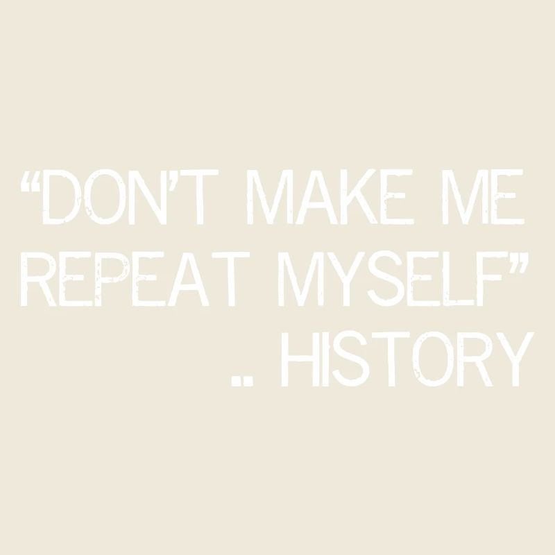 Ne me faites pas répéter l’histoire