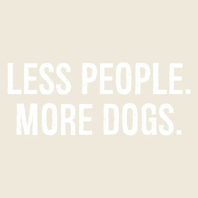 less people more dogs funny shirt