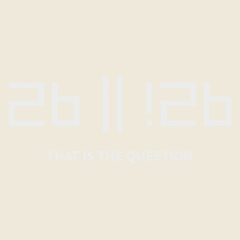 2b or !2b to be or not to be that is the question