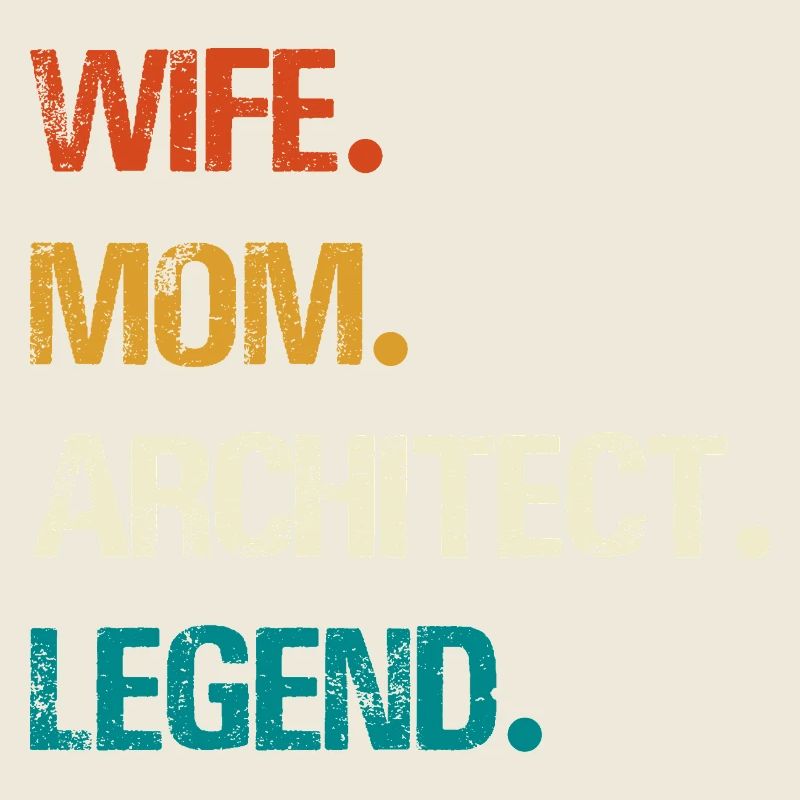 Wife Mom Architect Legend
