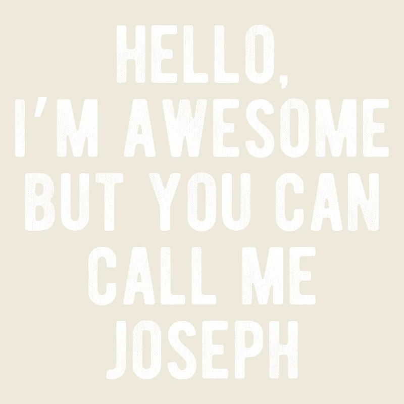 Hello I’m Awesome Call Me Joseph Funny Quote
