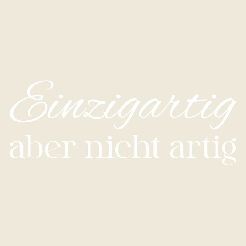 Einzigartig aber nicht artig