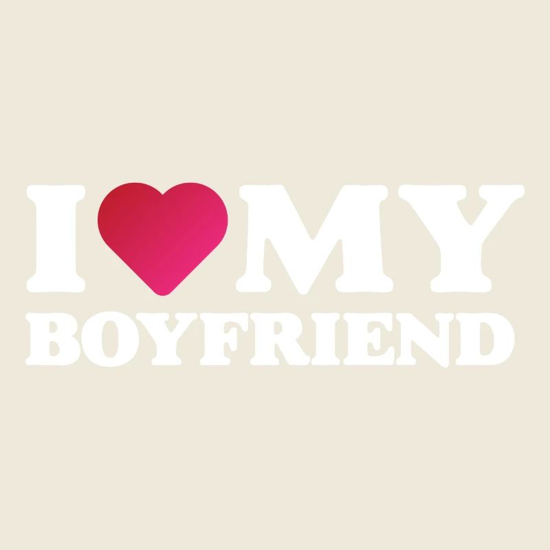 I Love My Boyfriend