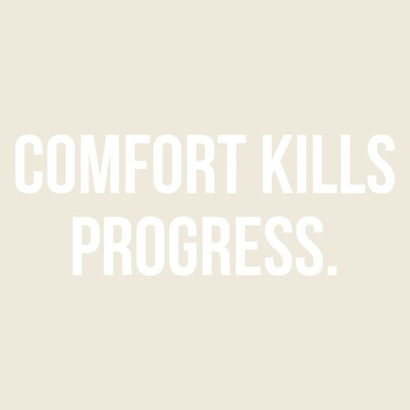 COMFORT KILLS PROGRESS. | Greyline Official