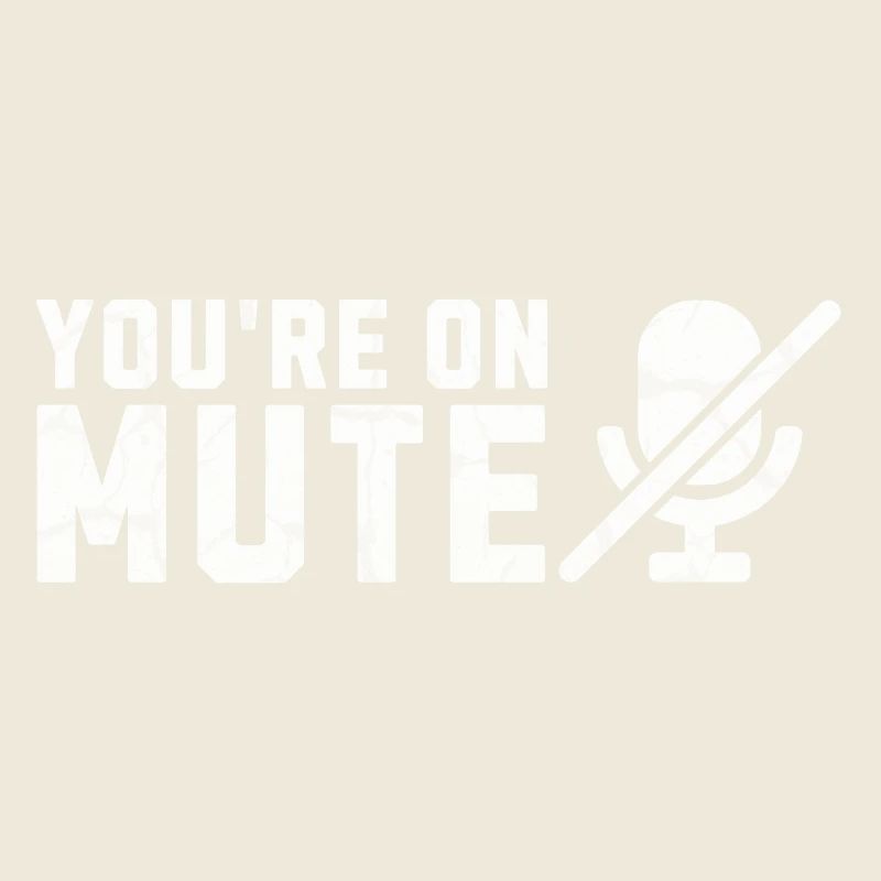 Youre on mute mic