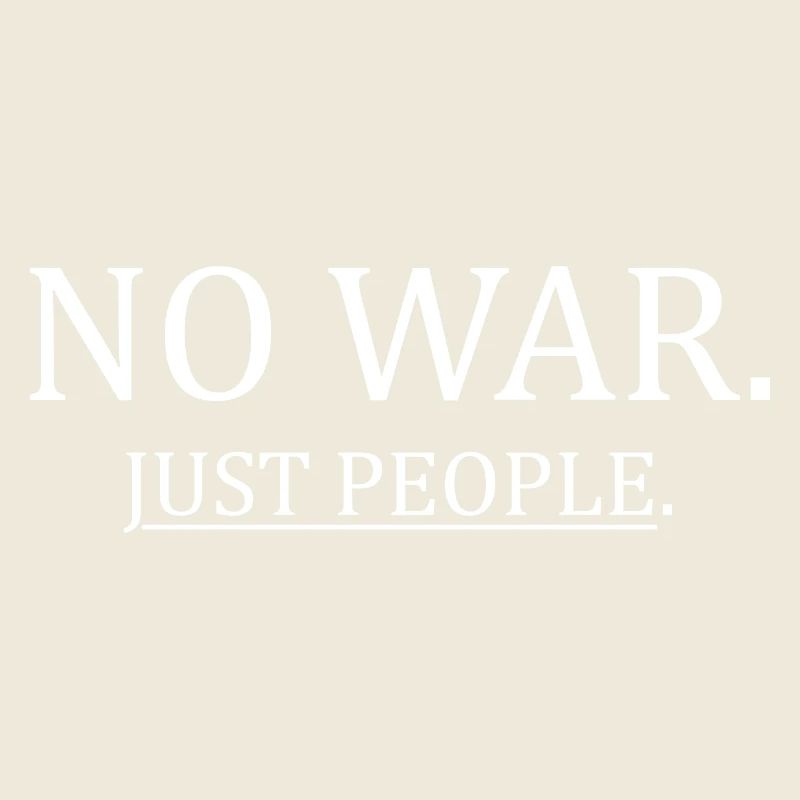 No War Just People Minimalist Peace Statement