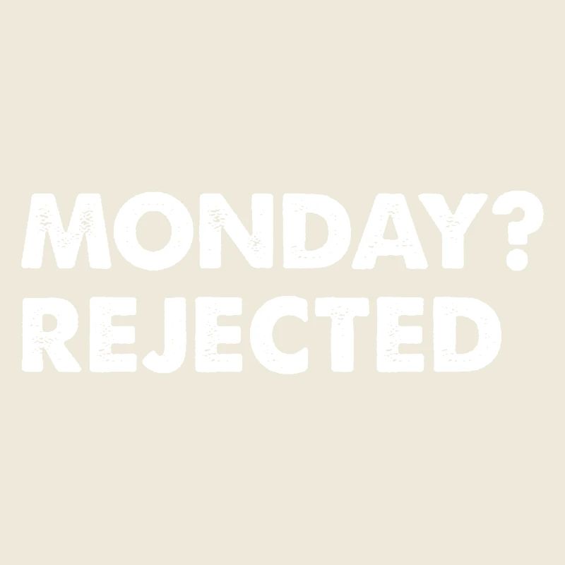 Lundi ? Rejeté
