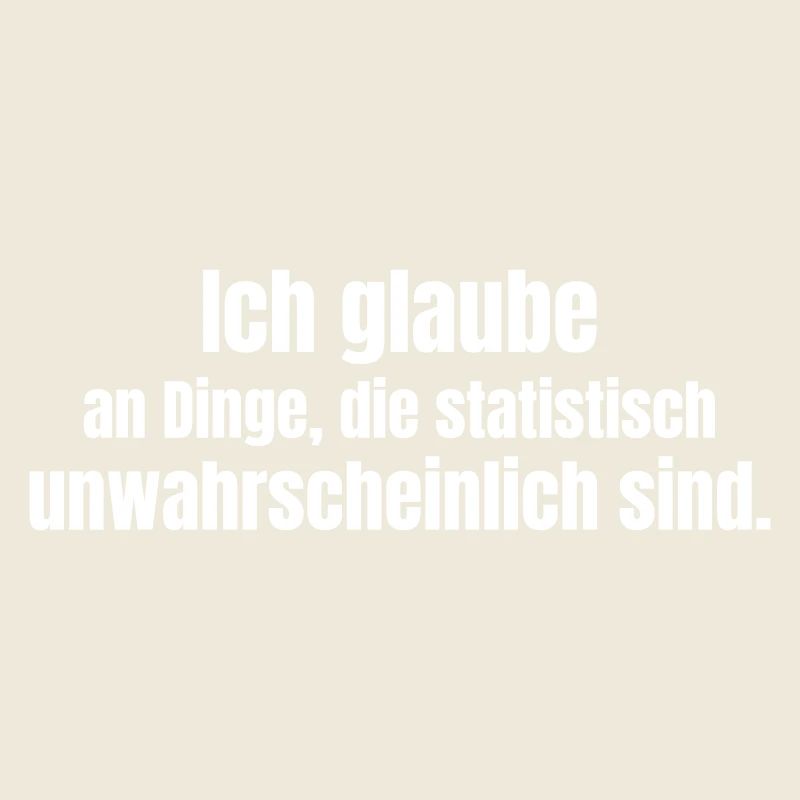 Glaube an Unwahrscheinliches