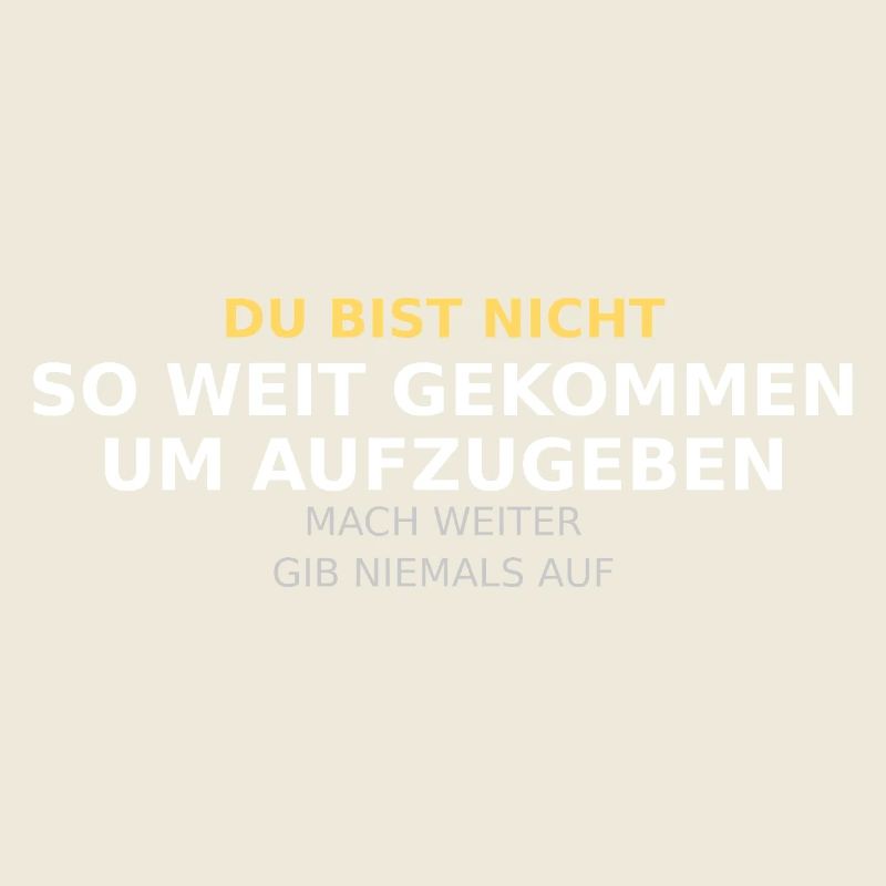 Du Bist Nicht So Weit Gekommen