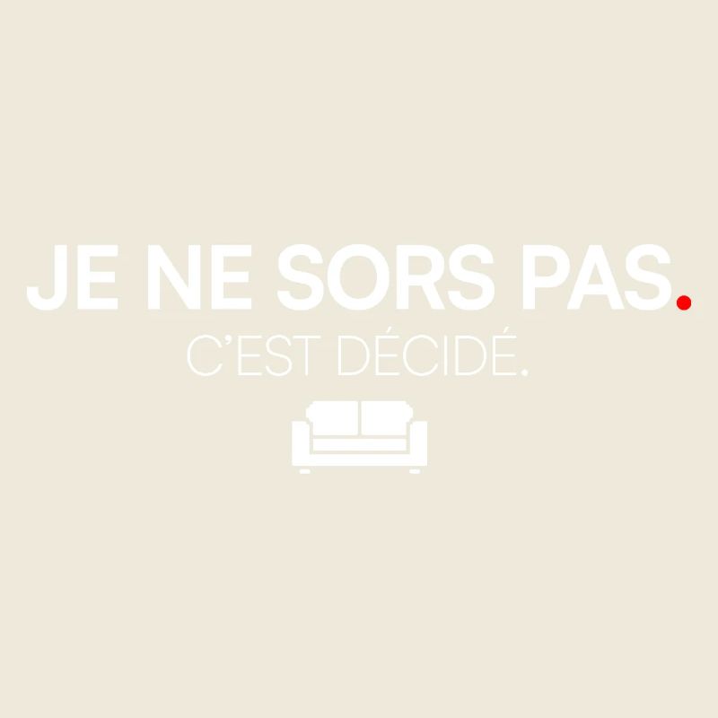 JE SORS PAS. C’EST DÉCIDÉ. | Humour