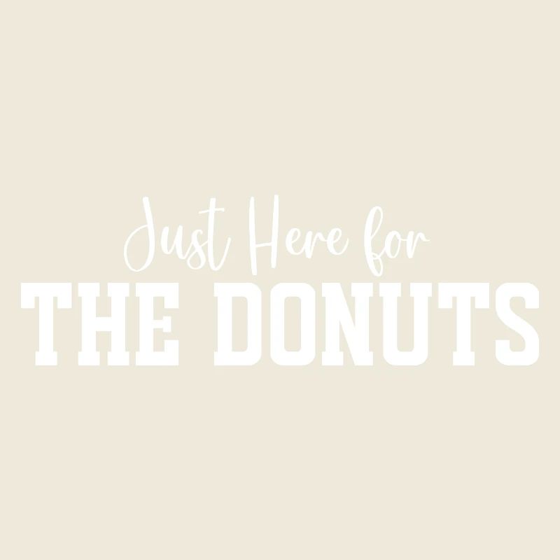 Just Here for The Donuts