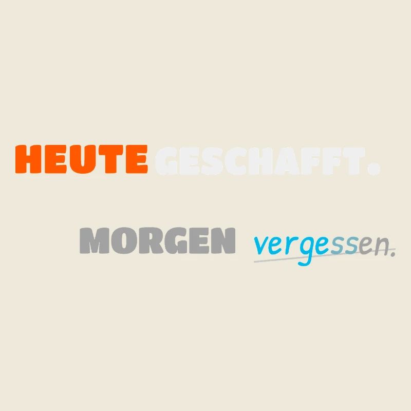 Done it today. Forgotten tomorrow.