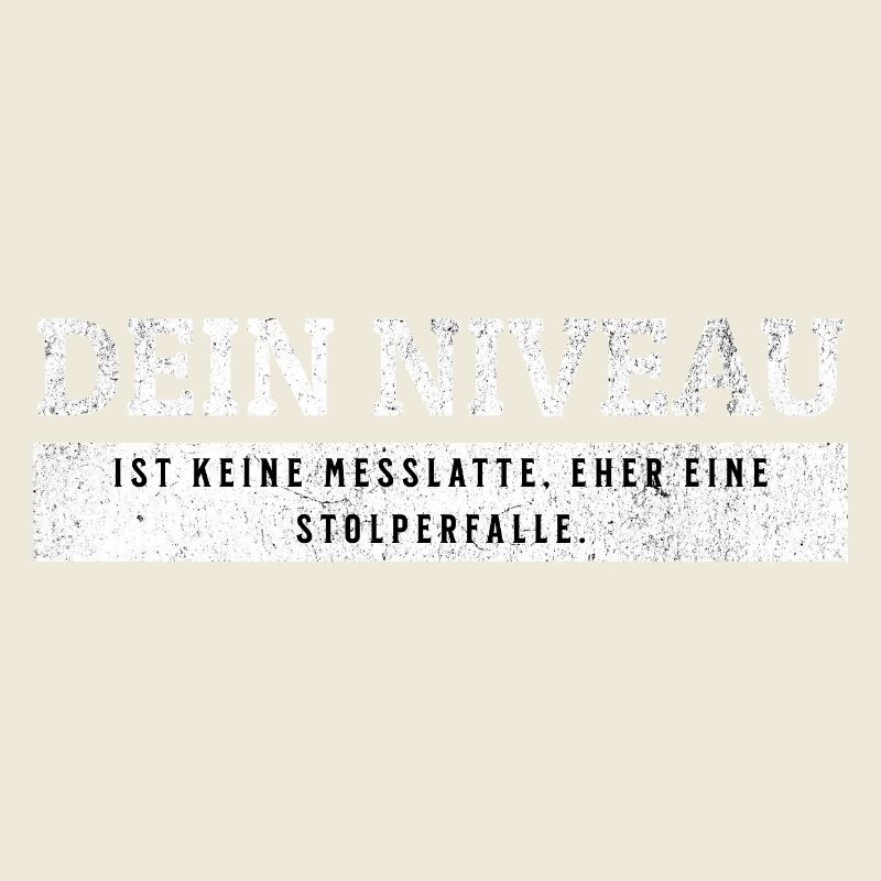 SARKASMUS - Keine Messlatte eher eine Stolperfalle