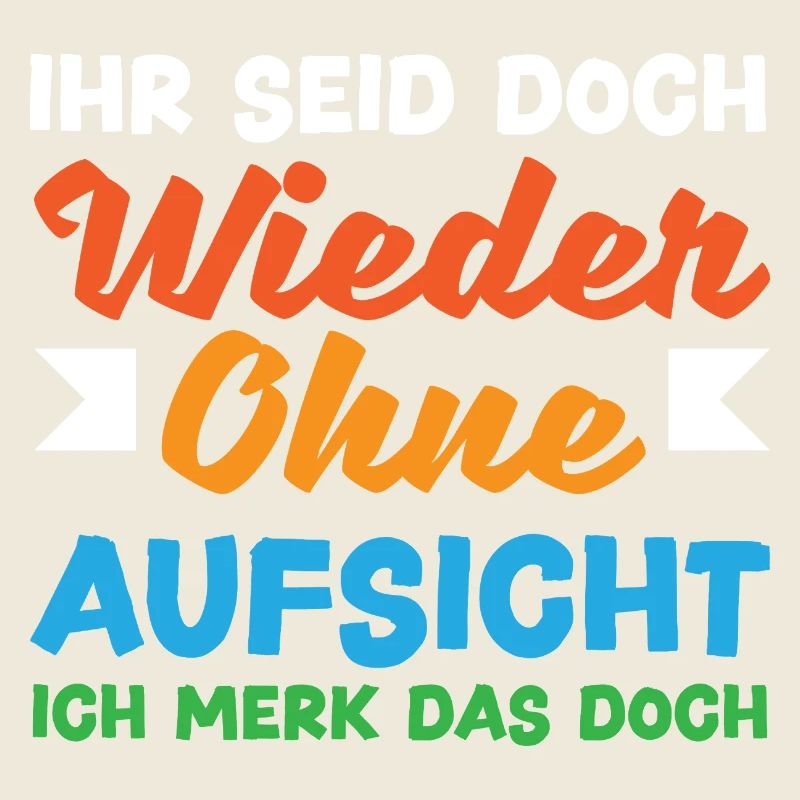 Encore une fois sans surveillance – sarcasme