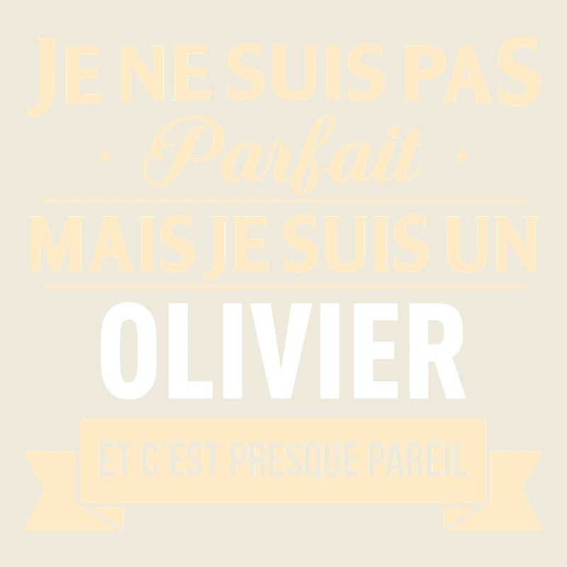 Je Ne Suis Pas Parfait Mais Je Suis Un Olivier ...