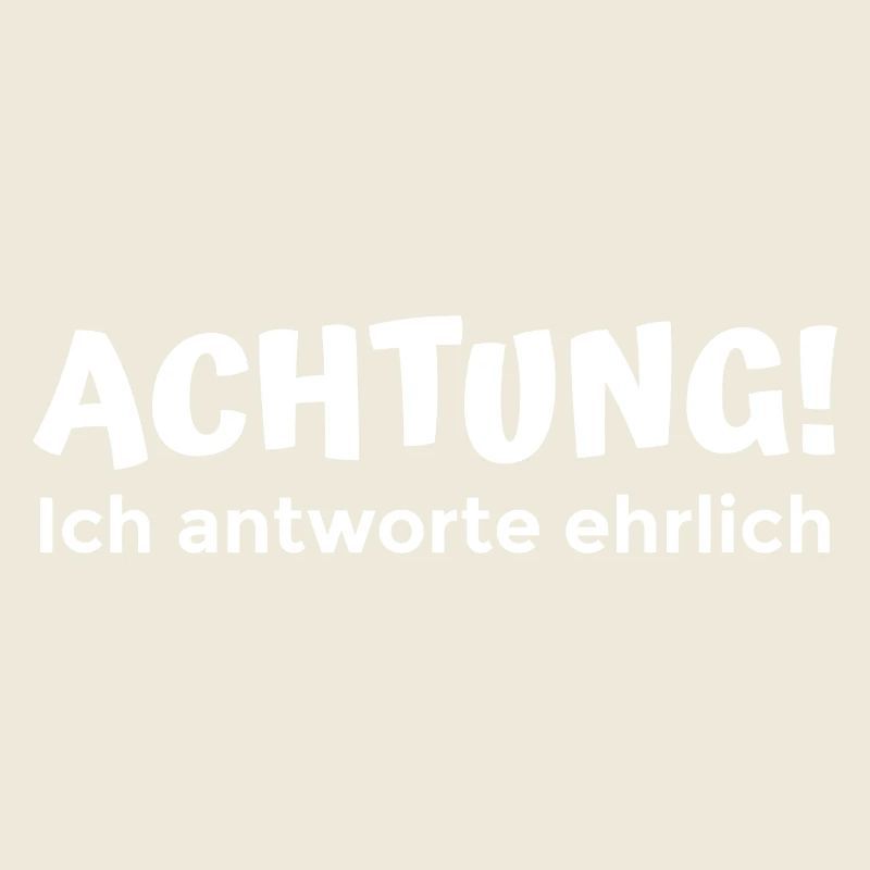 Achtung: Ich antworte ehrlich – Humor Shirt