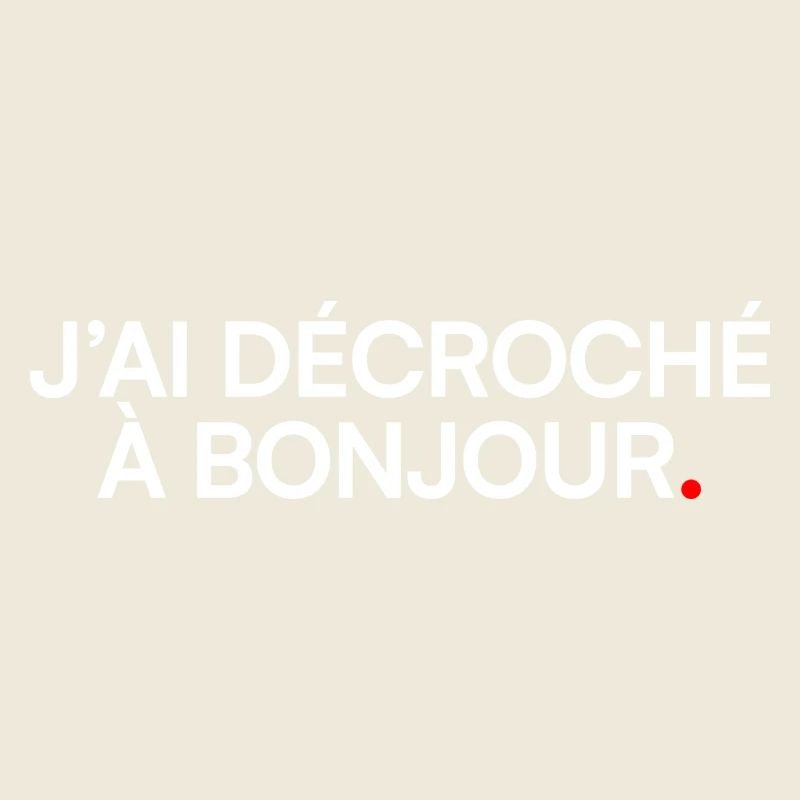 J’ai décroché à bonjour humour réunion
