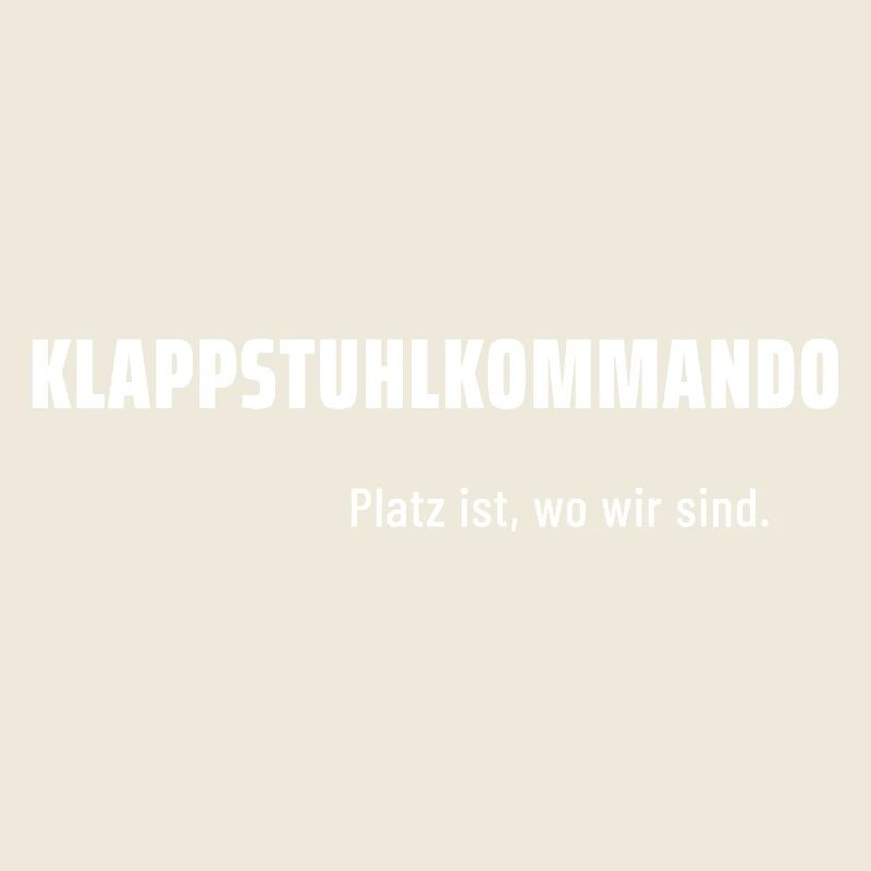 Klappstuhlkommando. Platz ist, wo wir sind.