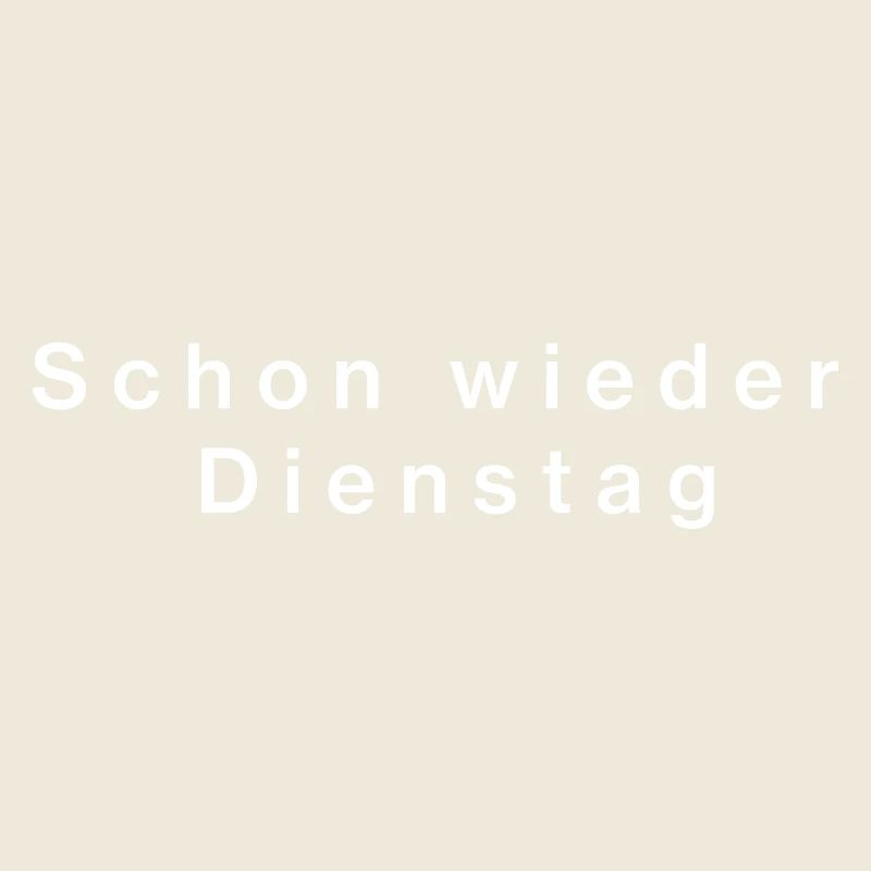 Schon wieder Dienstag