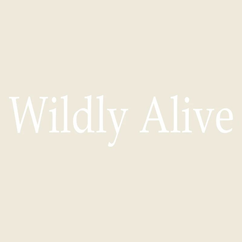 Wildly Alive