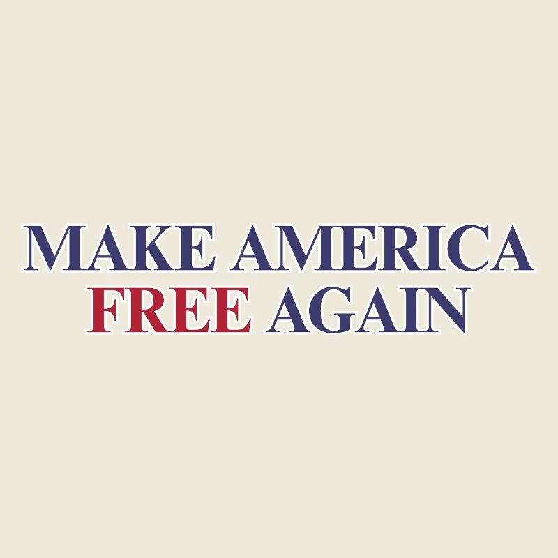 Make America Free Again - Freedom Statement 