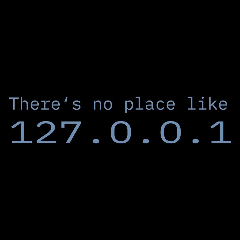 Programmeur Nerd IT Aucun endroit comme Localhost