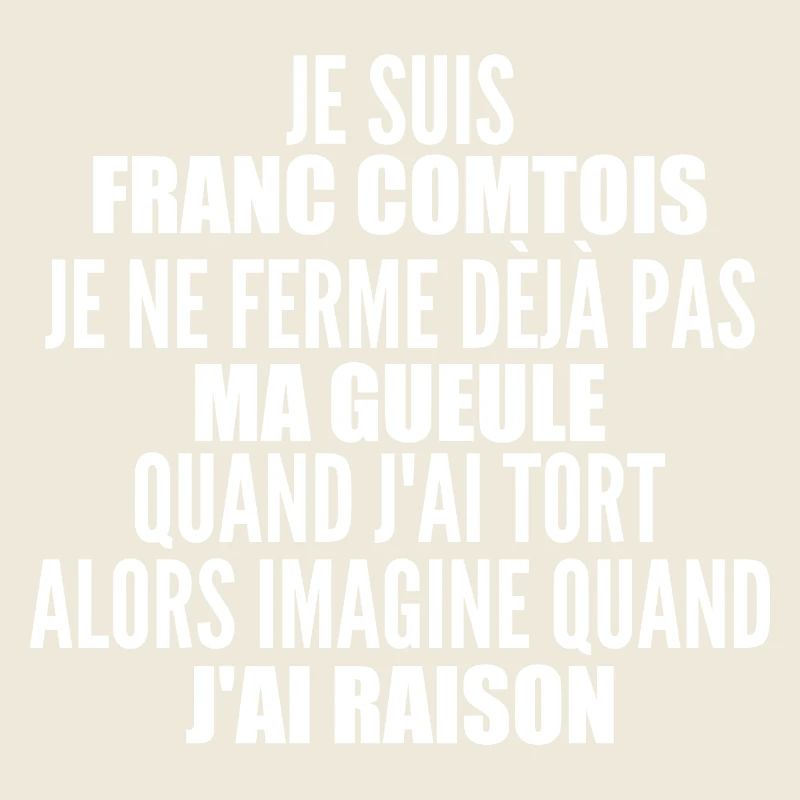 Franc comtois je ferme pas ma gueule franche comté