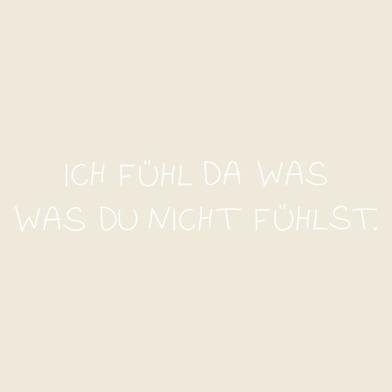 Ich fühl da was