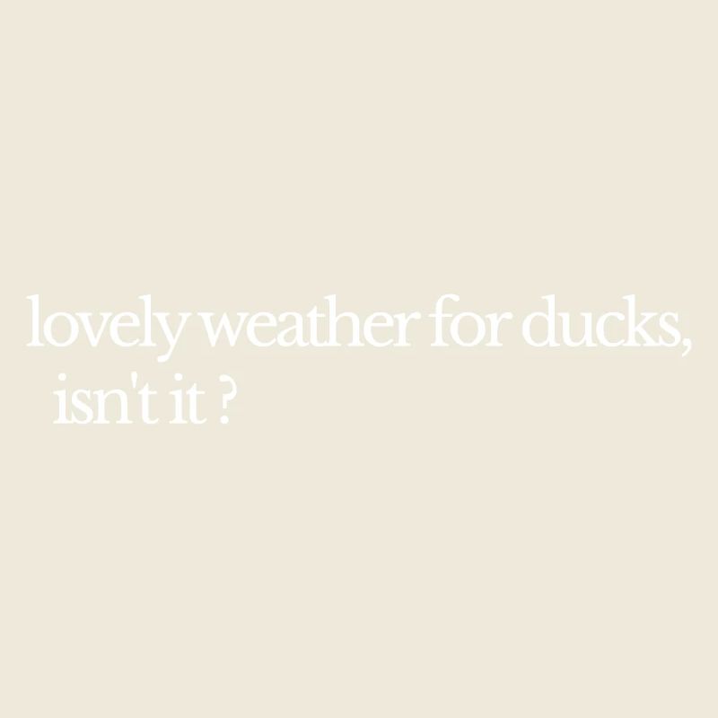 Lovely Weather for Ducks: British Rain Edition