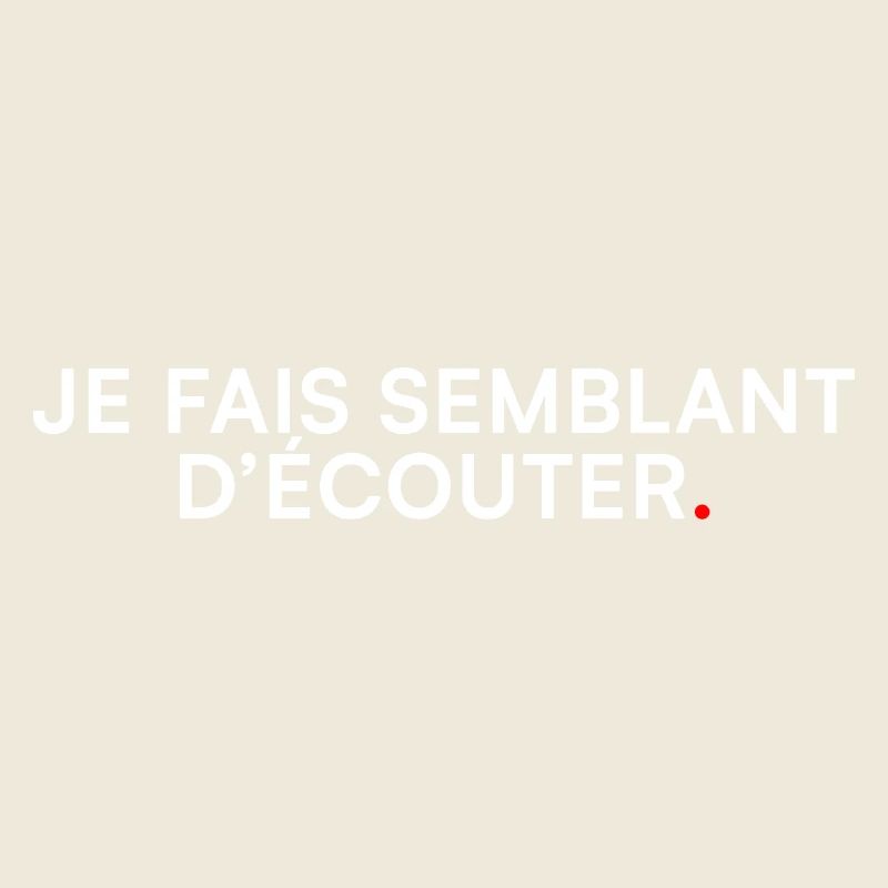 Je fais semblant d’écouter humour bureau
