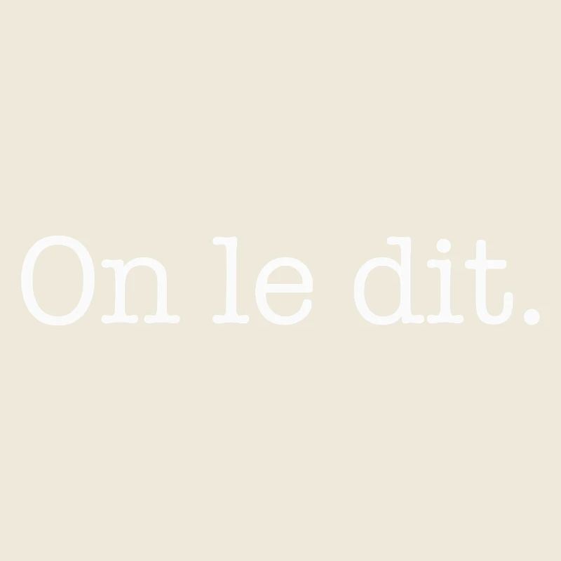 Design « On le dit « – Citation minimaliste